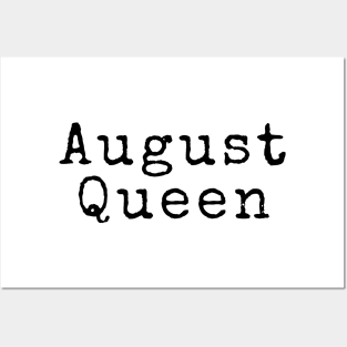 August Queen - Birthday Quotes Posters and Art